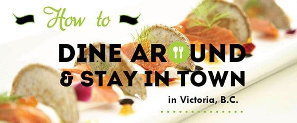 Dine Around & Stay In Town Victoria